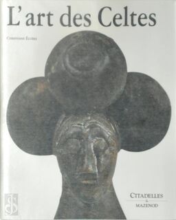 L'art des Celtes - Christiane Eluère (ISBN 9782850884368)