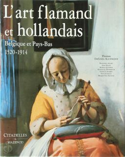 L'art flamand et hollandais - Thomas Dacosta Kaufmann, Dominique Allart, Freek Schmidt (ISBN 9782850884320)