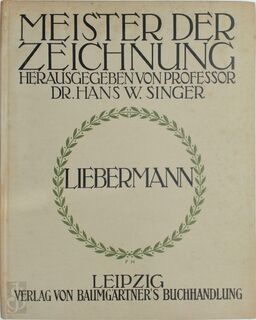 Zeichnungen von Max Liebermann - Max Liebermann, Hans Wolfgang Singer