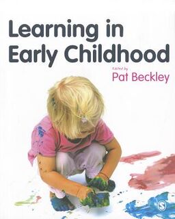 Learning in Early Childhood: A Whole Child Approach from birth to 8 - Beckley (ISBN 9781849204057)