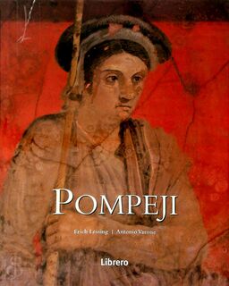 Pompeji - Erich Lessing, Antonio Varone (ISBN 9789057641466)