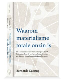 Waarom materialisme totale onzin is - Bernardo Kastrup (ISBN 9789493301467)