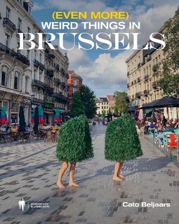 (Even more) weird things in Brussels - Cato Beljaars (ISBN 9789464983104)