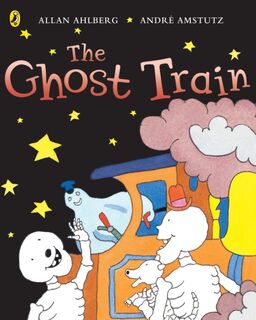 Funnybones: The Ghost Train - Allan Ahlberg, Andre Amstutz (ISBN 9780140566819)