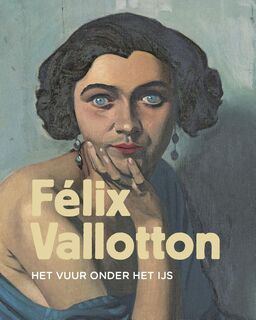 Felix Vallotton - Isabelle Cahn, Fleur Roos Rosa de Carvalho, Nienke Bakker, Marina Ducrey, Katia Poletti (ISBN 9789462260535)