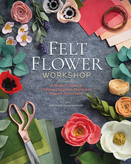 Felt Flower Workshop - Bryanne Rajamannar (ISBN 9781644030417)