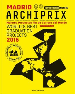 Archiprix International Madrid - 2015 - Henk van der Veen (ISBN 9789462082182)