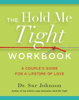Johnson, S: Hold Me Tight Workbook - Sue Johnson (ISBN 9780316440233)