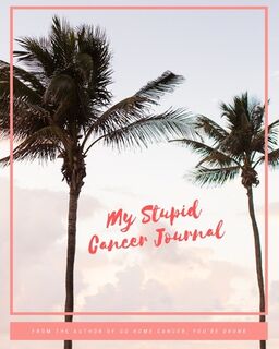 My Stupid Cancer Journal - Jessica Jack (ISBN 9781737330820)