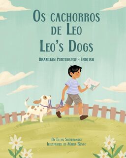 Leo's Dogs (Brazilian Portuguese-English) - Ellen Skowronski (ISBN 9781636855585)