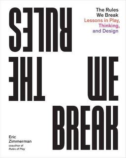 The Rules We Break - Eric Zimmerman (ISBN 9781648960673)