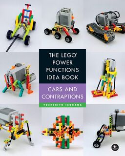 The LEGO Power Functions Idea Book, Volume 2 - Yoshihito Isogawa (ISBN 9781593276898)
