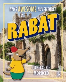 Ayo's Awesome Adventures in Rabat: Capital of Morocco - Kim O'Connor (ISBN 9780716648369)