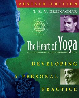 The Heart of Yoga - T. K. V. Desikachar (ISBN 9780892817641)