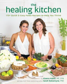 The Healing Kitchen - Alaena Haber, Sarah Ballantyne (ISBN 9781628600940)