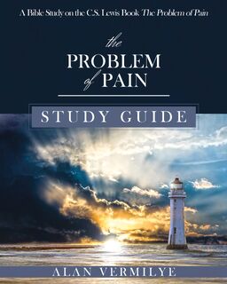 The Problem of Pain Study Guide - Vermilye Alan (ISBN 9781948481021)
