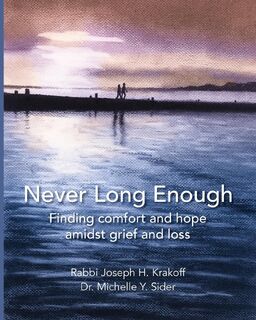 Never Long Enough (paperback) - Rabbi Joseph H Krakoff (ISBN 9781942011781)