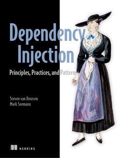Dependency Injection in .NET Core - Mark Seemann, Steven van Deursen (ISBN 9781617294730)
