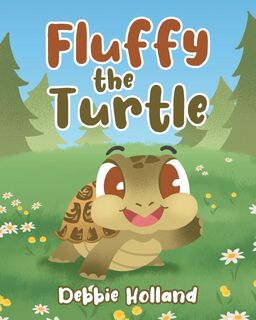 Fluffy the Turtle - Debbie Holland (ISBN 9798893092318)