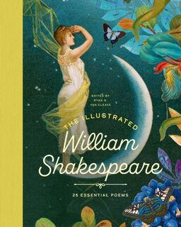 The Illustrated William Shakespeare: 25 Essential Poems - William Shakespeare (ISBN 9781638193081)
