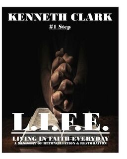 One Step to L.I.F.E.-Living in Faith Everyday - Kenneth Clark (ISBN 9781637906903)