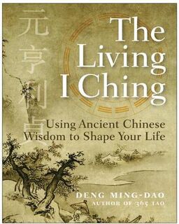 The Living I Ching - Deng Ming-Dao (ISBN 9780060850029)