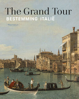 The Grand Tour - Bestemming Italië - Ariane van Suchtelen e.a. (ISBN 9789462626454)