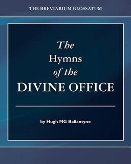 The Hymns of the Divine Office - Hugh Mg Ballantyne (ISBN 9781979309790)