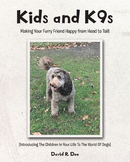 Kid's and K9s - David R. Dee (ISBN 9798897852048)