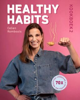 Healthy habits kookboek 2 - Celien Rombouts (ISBN 9789090402574)