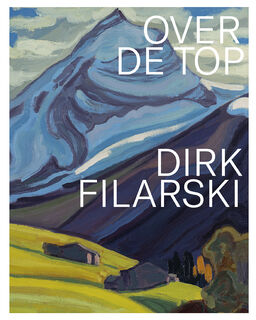 Dirk Filarski - Over de top! - Antoon Erftemeijer, Eliane Odding (ISBN 9789462626577)
