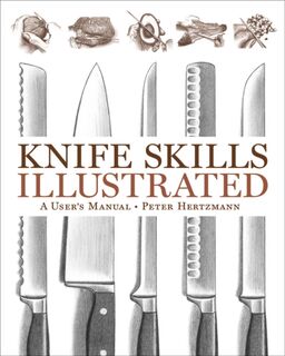 Knife Skills Illustrated - Peter Hertzmann (ISBN 9780393061789)