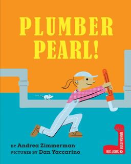 Plumber Pearl! - Andrea Zimmerman (ISBN 9780823457878)