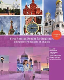 First Russian Reader for beginners bilingual for speakers of English: First Russian dual-language Reader for speakers of English with bi-directional d - Vadim Viktorovich Zubakhin (ISBN 9781453639535)
