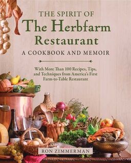 The Spirit of The Herbfarm Restaurant - Ron Zimmerman (ISBN 9781510780125)
