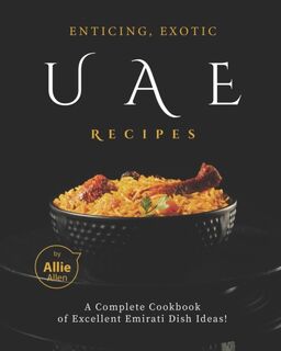 Enticing, Exotic UAE Recipes - Allen Allie Allen (ISBN 9798720352820)