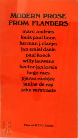 Modern Prose from Flanders - Louis Paul Boon, Jan Emiel Daele, Hugo Raes, Pjeroo Roobjee, E.A. Modern Prose from Flanders - Louis Paul Boon, Jan Emiel Daele, Hugo Raes, Pjeroo Roobjee, E.A.