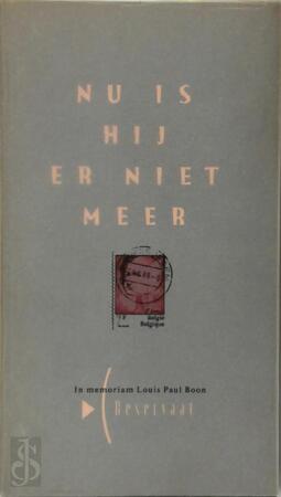 Nu is hij er niet meer - Nico Keuning, Hans van Straten, Henk Dam, Reinold Kuypers, Louis Paul Boon Nu is hij er niet meer - Nico Keuning, Hans van Straten, Henk Dam, Reinold Kuypers, Louis Paul Boon