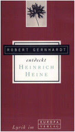 Robert Gernhardt entdeckt Heinrich Heine - Heinrich Heine, Robert Gernhardt