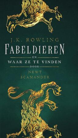 Fabeldieren en waar ze te vinden - J.K. Rowling Fabeldieren en waar ze te vinden - J.K. Rowling