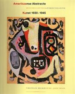 Amerikaanse abstracte kunst, 1930 1945 - Virginia McCord Mecklenburg, John Vrieze, Nieuwe Kerk (amsterdam, Netherlands) (ISBN 9789066302372)