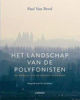 Het landschap van de polyfonisten - Paul Van Nevel (ISBN 9789401453998)