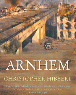Arnhem - Christopher Hibbert (ISBN 9781842127278)