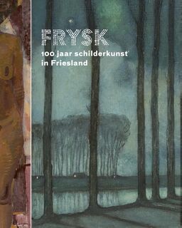 FRYSK 100 jaar schilderkunst in Friesland - Susan van den Berg (ISBN 9789056154929)