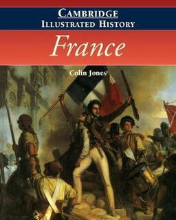 The Cambridge Illustrated History of France - Colin Jones (ISBN 9780521669924)