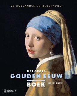 Het grote Gouden Eeuw boek - Jeroen Giltaij (ISBN 9789066304659)