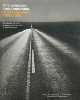 Une aventure contemporaine, la photographie 1955-1995 - France) Maison Européenne de La Photographie (Paris (ISBN 9782904732737)