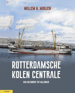 Rotterdamsche Kolen Centrale - Willem Moojen (ISBN 9789464561142)
