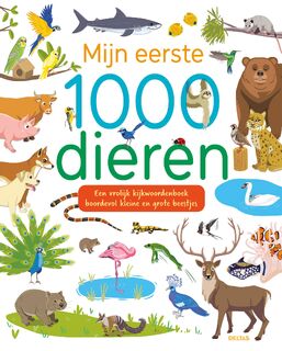 Mijn eerste 1000 dieren - Agnes Besson (ISBN 9789044765816)
