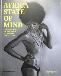 Africa State of Mind - Ekow Eshun, Lina Iris Viktor (ISBN 9780500545164)